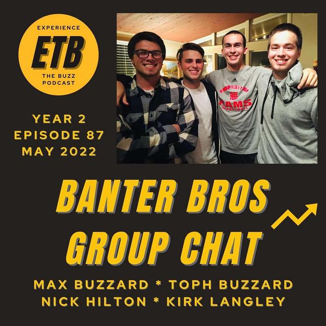 BANTER BROS GROUP CHAT | Max, Toph, Nick + Kirk - podcast episode cover