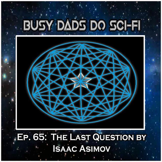 EP. 65:  The Last Question by Isaac Asimov - podcast episode cover