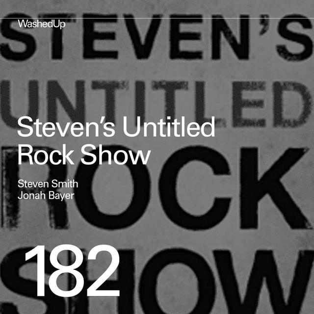 #182 - Steven's Untitled Rock Show (Steven Smith, Jonah Bayer) - podcast episode cover