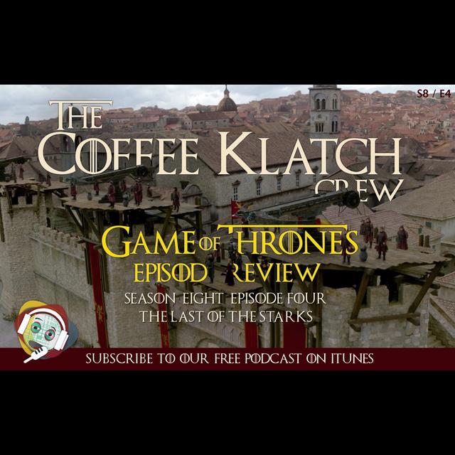 GOT - Game Of Thrones S8 E4 - The Last of the Starks - podcast episode cover