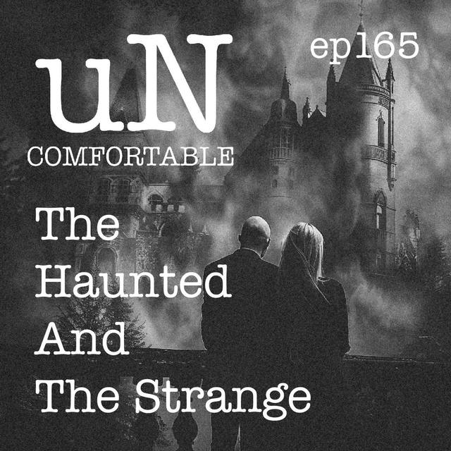 ep165 The Haunted And The Strange - podcast episode cover