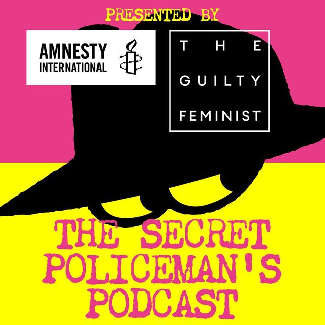 Amnesty International and The Guilty Feminist present The Secret Policeman's Podcast Live - podcast episode cover