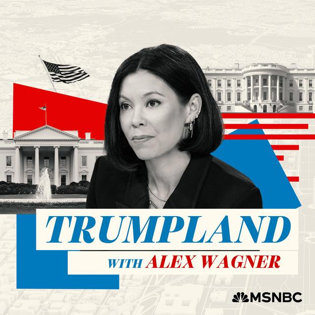 Listen to “Trumpland with Alex Wagner” - podcast episode cover