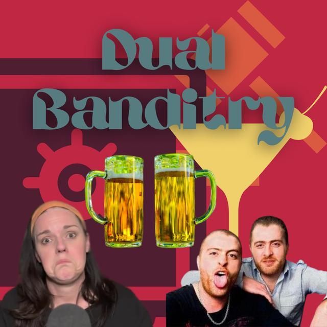 Dual Banditry - podcast episode cover