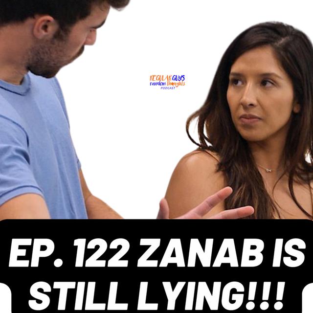 S3: Ep. 122: Zanab Is Still Lying Brennon Grows A Pair… Sort of! | RGRTPod Love Is Blind Season 3: After The Altar Recap!!! - podcast episode cover