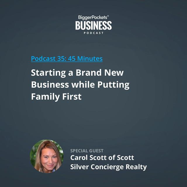 35: Starting a Brand New Business While Putting Family First with Carol Scott of Scott Silver Concierge Realty - podcast episode cover