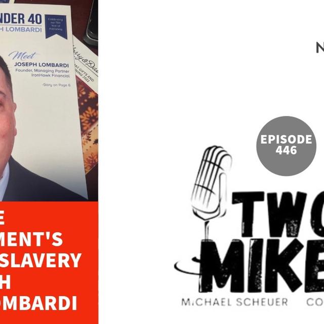 Two Mikes - The Government’s Financial Slavery with Joseph Lombardi - podcast episode cover