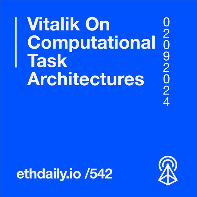 Vitalik On Computational Task Architectures - podcast episode cover