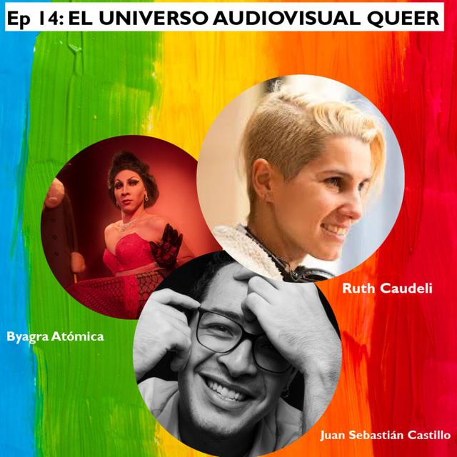 Ep 15: El universo audiovisual queer desde quienes lo trabajan - podcast episode cover