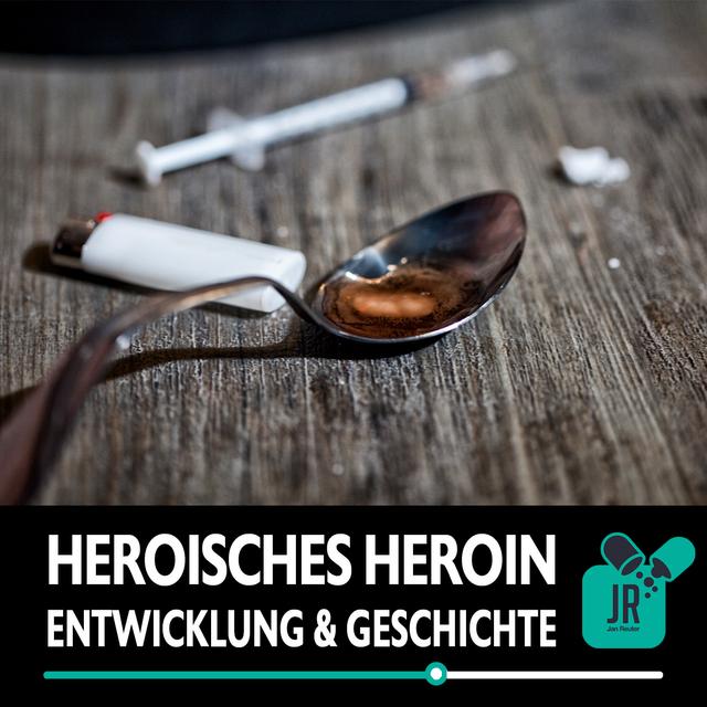 Heroisches HEROIN - podcast episode cover