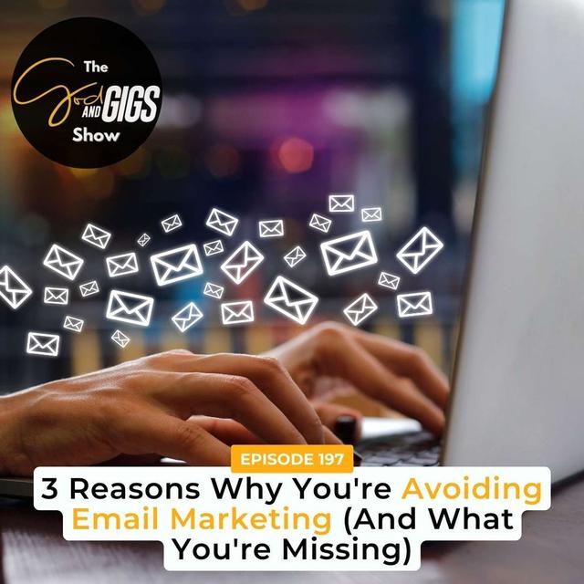 3 Reasons Why You're Avoiding Email Marketing (And What You're Missing) - podcast episode cover