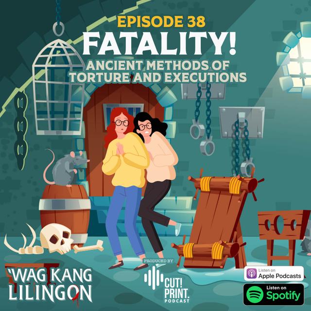 EPISODE 38: FATALITY! (Ancient Methods of Torture and Executions) - podcast episode cover