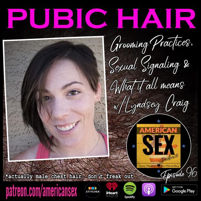 Ep 096 - Pubic Hair: Grooming, Sexual Signaling & What It All Means w/ Lindsey Craig - podcast episode cover