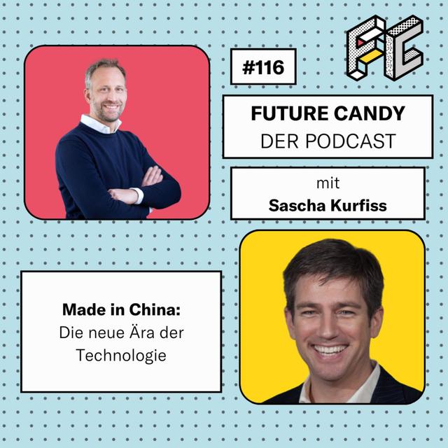 #116: Made in China: Die neue Ära der Technologie - mit Sascha Kurfiss - podcast episode cover