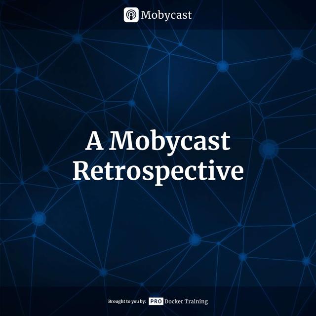A Mobycast Retrospective - podcast episode cover