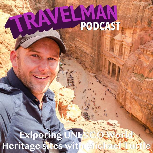EXPLORING UNESCO WORLD HERITAGE SITES WITH MICHAEL TURTLE - podcast episode cover