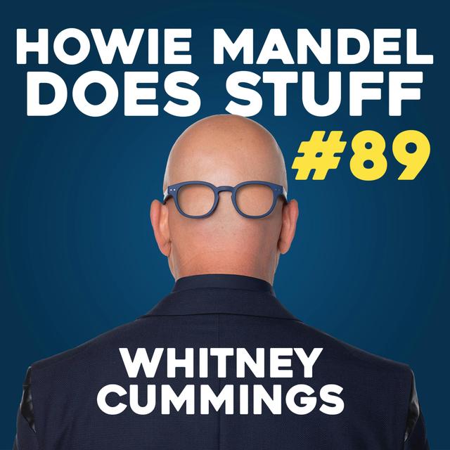 Whitney Cummings Breaks Down About Being Attacked | Howie Mandel Does Stuff #89 - podcast episode cover