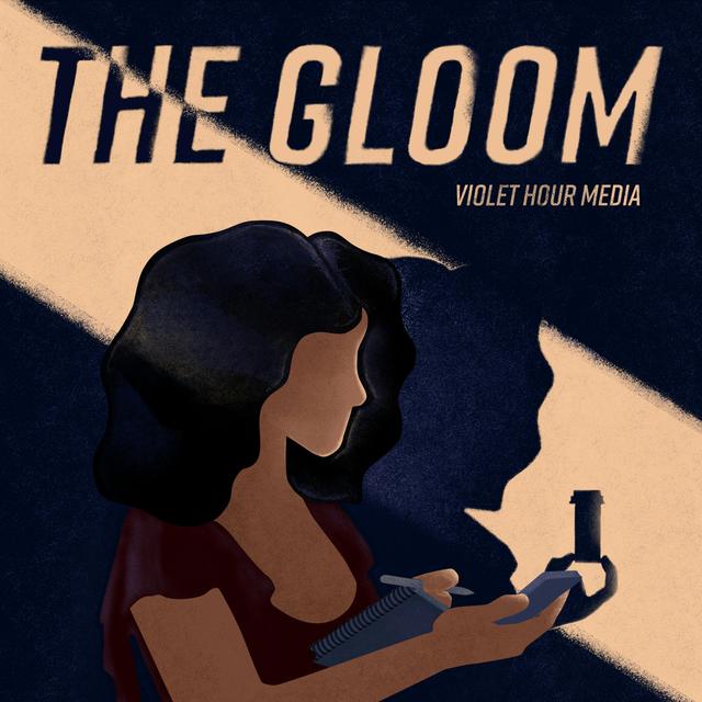 The Violet Hour Presents: The Gloom - Episode 1 - podcast episode cover