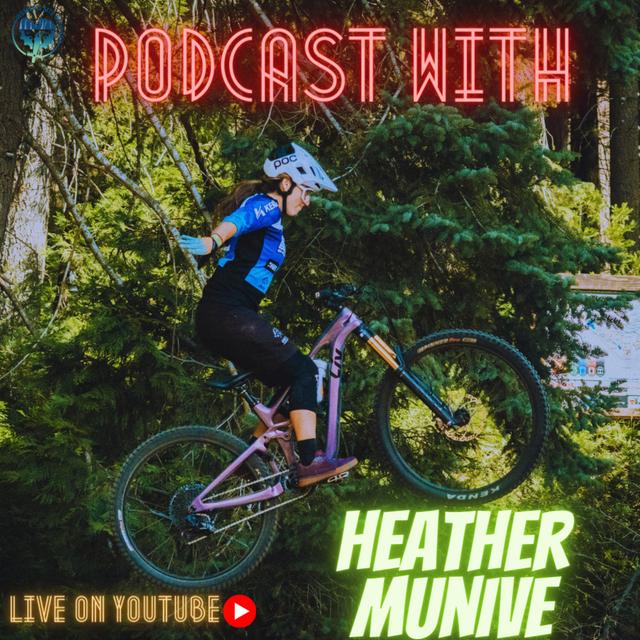 Heather Munive, Professional Mountain Biker & Passionate Adventurer - podcast episode cover
