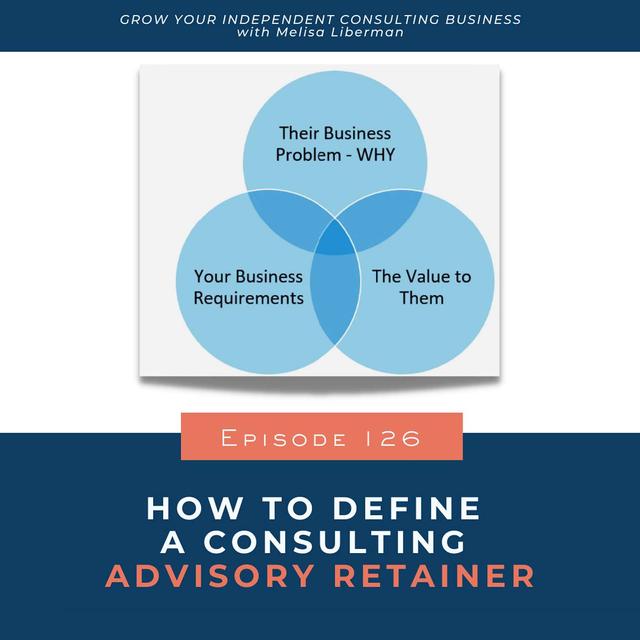126. How To Define A Consulting Advisory Retainer - podcast episode cover