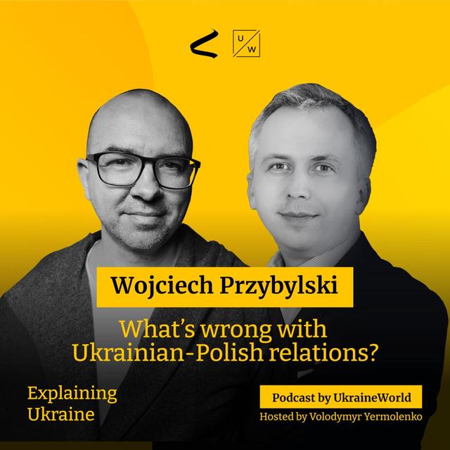 What’s wrong with Ukrainian-Polish relations? - with Wojciech Przybylski - podcast episode cover