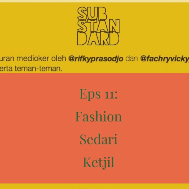 Eps. 11: Fashion Sedari Ketjil - podcast episode cover