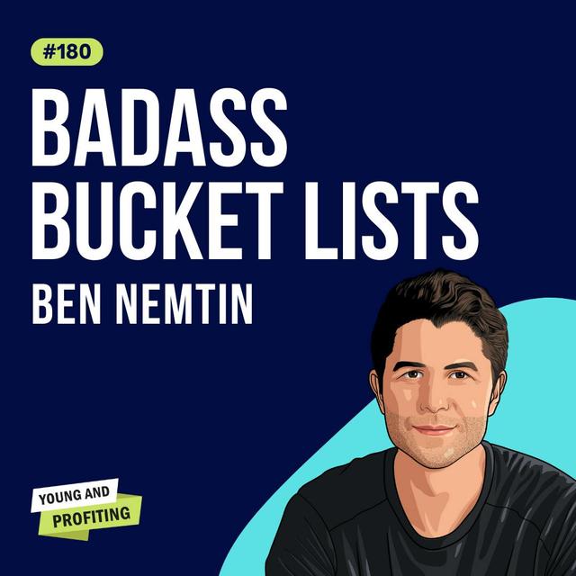 Ben Nemtin: Badass Bucket Lists | Mental Health | E180 - podcast episode cover