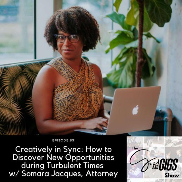 Creatively in Sync: How to Discover New Opportunities during Turbulent Times w/ Somara Jacques, Attorney - podcast episode cover