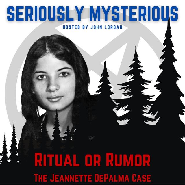 Ritual or Rumor : The Jeannette DePalma Case - podcast episode cover