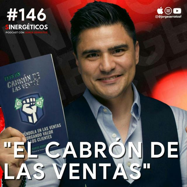 #146 Sinergéticos | Mantente humilde perro | "El Cabrón de las Ventas" Gerardo Rodríguez - podcast episode cover