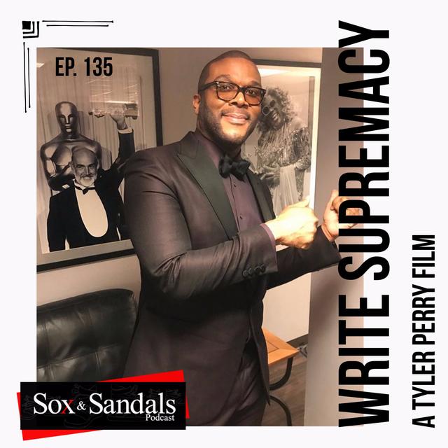 Write Supremacy - A Tyler Perry Film (Ep. 135) - podcast episode cover