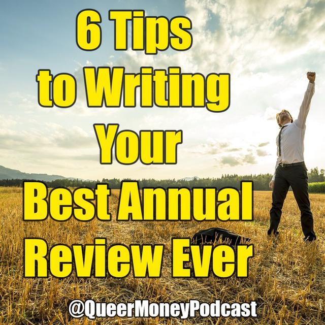 6 Tips to Write the Best Annual Review EVER - Queer Money Ep 122 - podcast episode cover