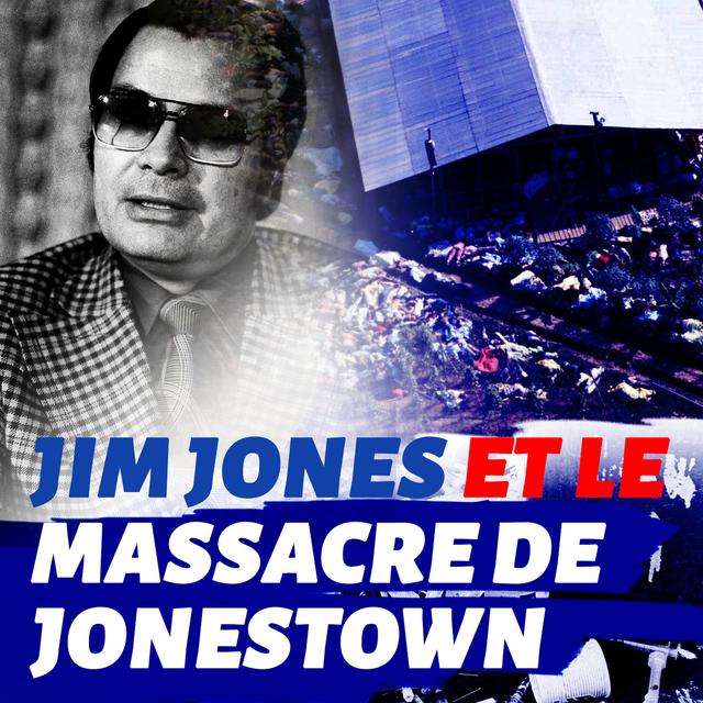 Le pasteur Jim Jones et le massacre de Jonestown - podcast episode cover