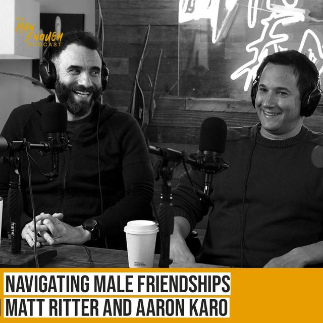 Bromance 101: Navigating Friendship in the Internet Age With Matt Ritter and Aaron Karo - podcast episode cover