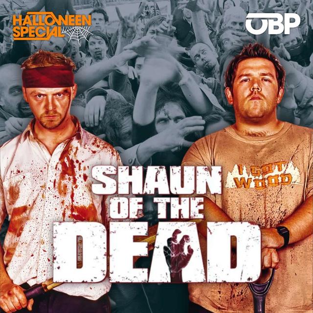2024 Halloween Special: Shaun of the Dead (2004) - podcast episode cover