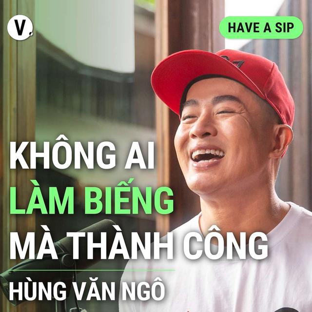 Chuyên gia trang điểm Ngô Văn Hùng: Không ai làm biếng mà thành công - Have A Sip #138 - podcast episode cover