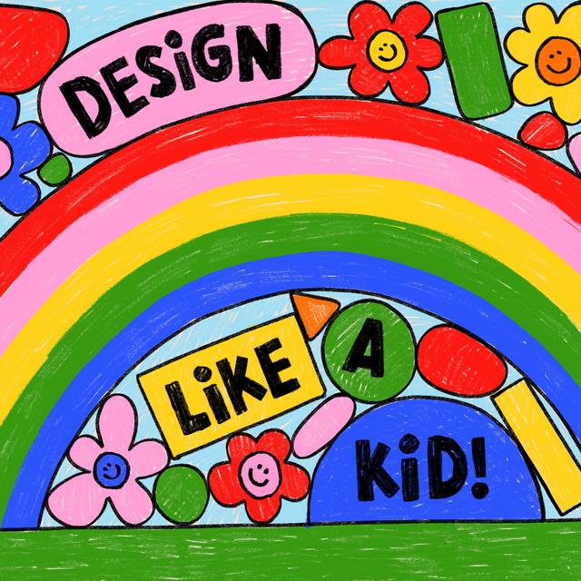 Design Like A Kid - podcast episode cover