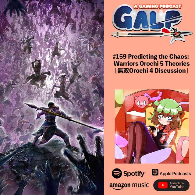 GALP #159 Predicting the Chaos: Warriors Orochi 5 Theories [無双Orochi 4 Discussion] - podcast episode cover
