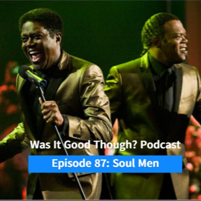 Episode 87: Soul Men - podcast episode cover