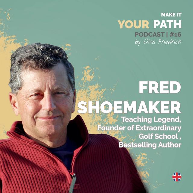#16 Fred Shoemaker | I realized that I wanted what society said I should want - podcast episode cover