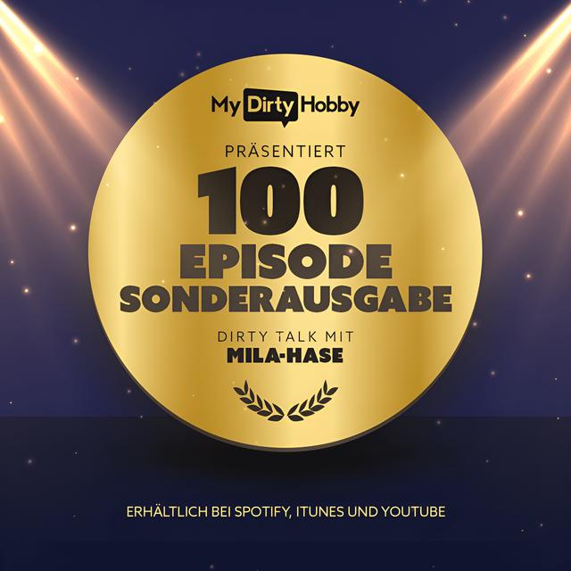 Jubiläumsfolge -100. Podcastfolge Mila Hase - podcast episode cover
