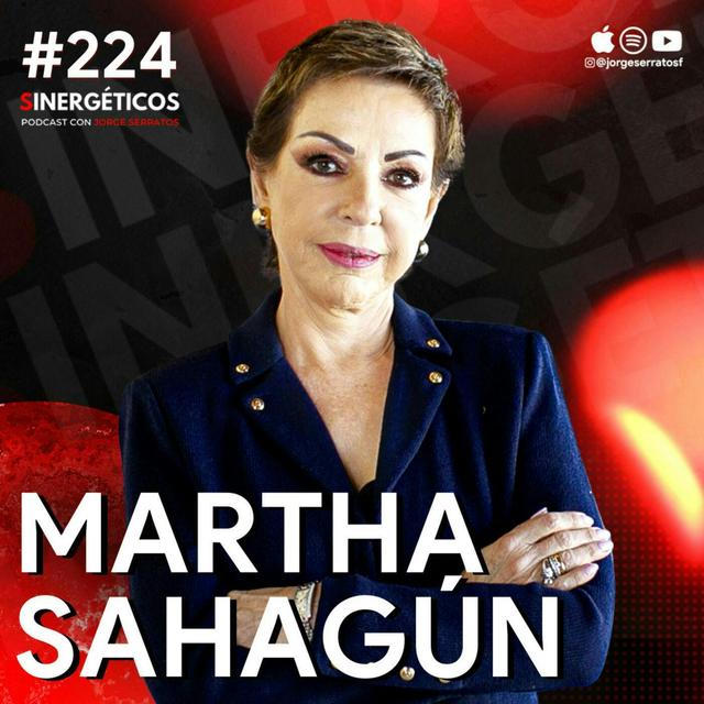 #224 Sinergéticos | El ÉXITO no llega si estás fijándote en LOS DEMÁS | Martha Sahagún - podcast episode cover