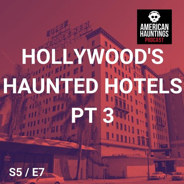 Hollywood's Haunted Hotels Part 3 - podcast episode cover