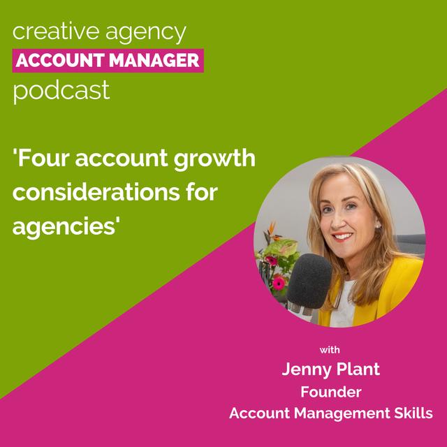 Four account growth considerations for agencies, with Jenny Plant - podcast episode cover
