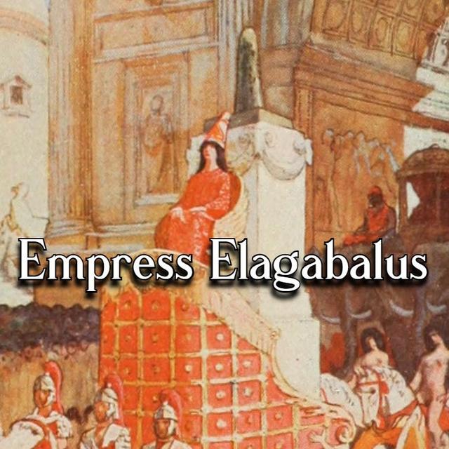 Empress Elagabalus - podcast episode cover