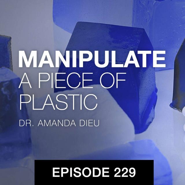 Manipulate a Piece of Plastic - podcast episode cover
