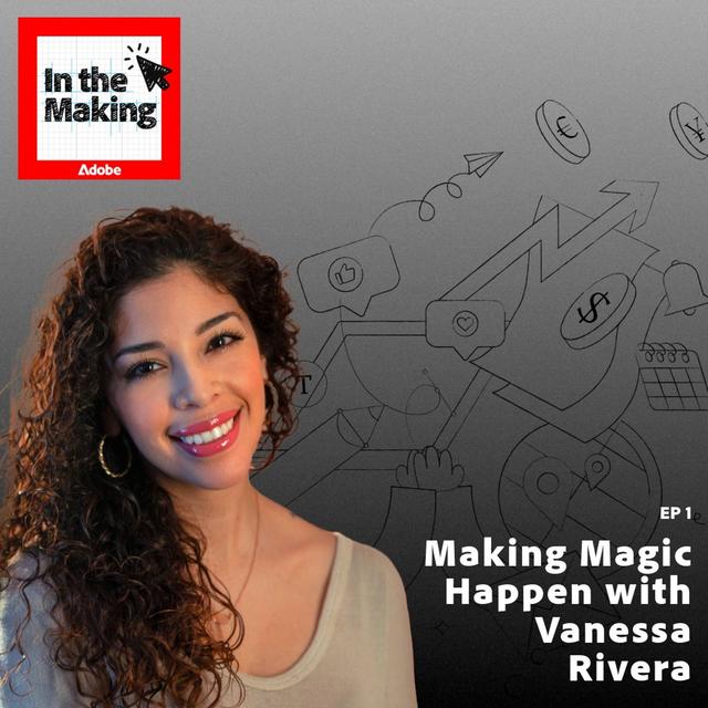 Making Magic Happen with Vanessa Rivera - podcast episode cover