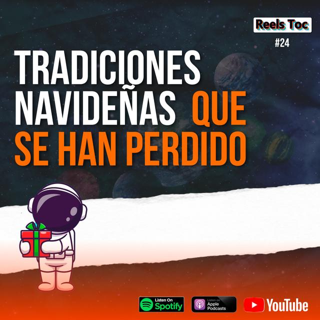 EP 24. TRADICIONES NAVIDEÑAS QUE SE HAN PERDIDO | REELS TOC 📝 - podcast episode cover