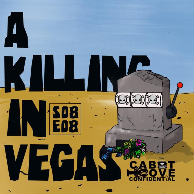 A Killing In Vegas - S08E08 - podcast episode cover