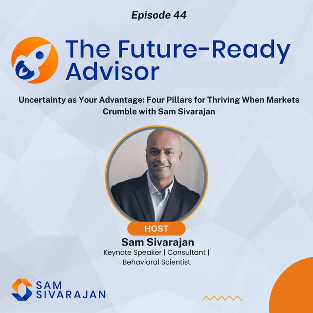 From Panic to Plan: How Advisors Can Navigate Change with Clarity and Confidence — with Sam Sivarajan - podcast episode cover